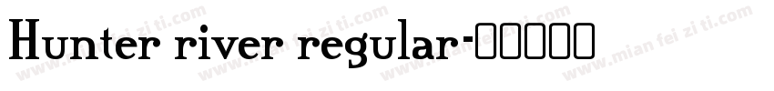 Hunter river regular字体转换
